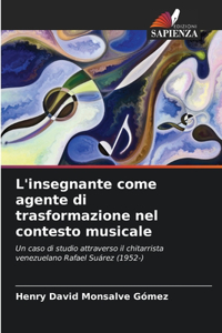 L'insegnante come agente di trasformazione nel contesto musicale