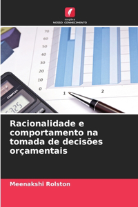 Racionalidade e comportamento na tomada de decisões orçamentais