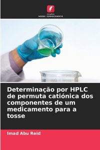 Determinação por HPLC de permuta catiónica dos componentes de um medicamento para a tosse