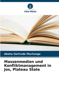 Massenmedien und Konfliktmanagement in Jos, Plateau State