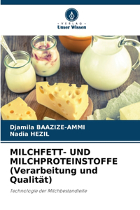 MILCHFETT- UND MILCHPROTEINSTOFFE (Verarbeitung und Qualität)
