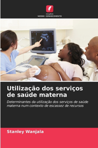 Utilização dos serviços de saúde materna