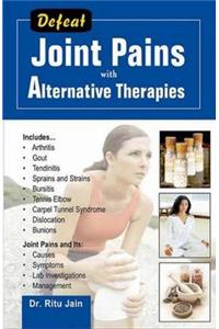 Defeat Joint Pains with Alternative Therapies