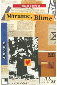 Mirame, Blime