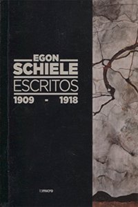Egon Schiele : escritos, 1909-1918