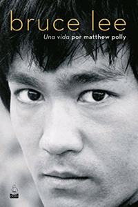 Bruce Lee: Una vida