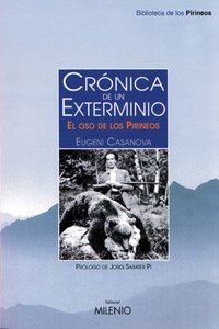 Cronica de Un Exterminio: El Oso de Los Pirineos