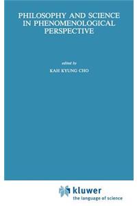 Philosophy and Science in Phenomenological Perspective
