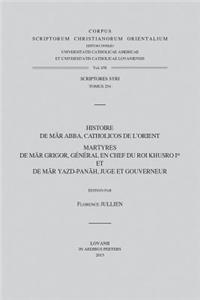 Histoire de Mar Abba, catholicos de l'Orient. Martyres de Mar Grigor, général en chef du roi Khusro Ier et de Mar Yazd-panah, juge et gouverneur