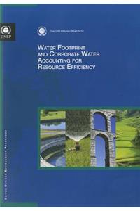 Water Footprint and Corporate Water Accounting for Resource Efficiency