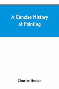 concise history of painting