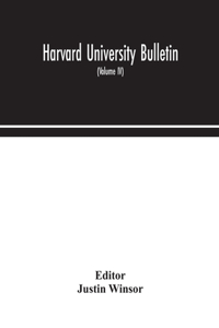Harvard University bulletin (Volume IV)