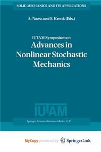 Iutam Symposium on Advances in Nonlinear Stochastic Mechanics