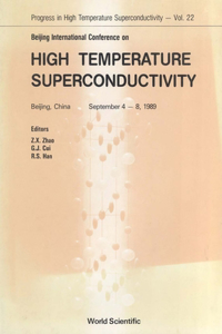 High Temperature Superconductivity - Proceedings of the Beijing International Conference