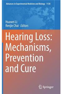 Hearing Loss: Mechanisms, Prevention and Cure