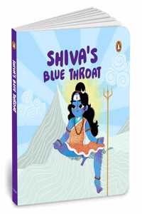 Shiva's Blue Throat: Tales of Hindu Gods and Goddesses: An Illustrated Board Book for Kids | Story Book on Shiva | Ages 5+ [Penguin Early Learning Series]