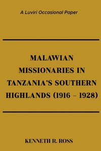 Malawian Missionaries in Tanzania's Southern Highlands 1916-1928