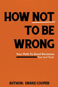 How Not To Be Wrong