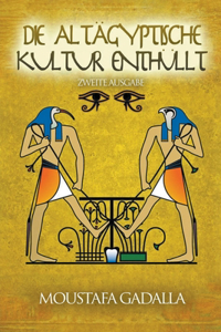 Die Altägyptische Kultur Enthüllt