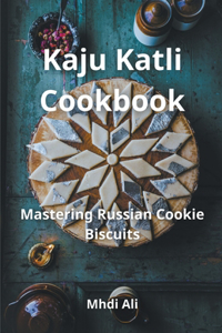 Kaju Katli Cookbook