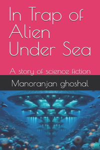 In Trap of Alien Under Sea