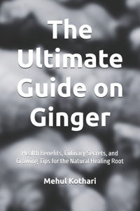 The Ultimate Guide on Ginger (6*9 INCH PRINT)