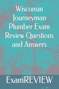 Wisconsin Journeyman Plumber Exam Review Questions and Answers
