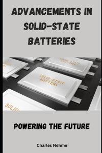 Advancements in Solid-State Batteries