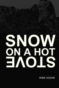 Snow on a Hot Stove