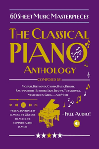 The Classical Piano Anthology 60 Sheet Music Masterpieces