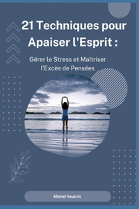 21 Techniques pour Apaiser l'Esprit