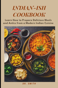 Indian-Ish Cookbook