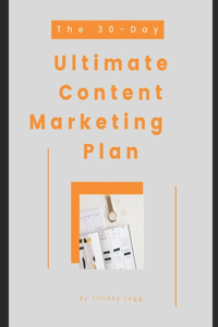 30-Day Ultimate Content Marketing Plan