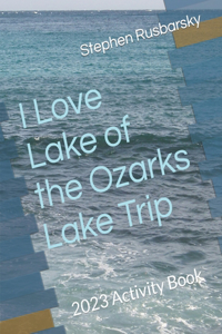 I Love Lake of the Ozarks Lake Trip