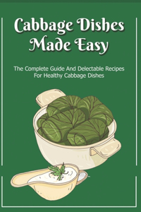 Cabbage Dishes Made Easy