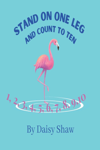 Stand On One Leg And Count To Ten