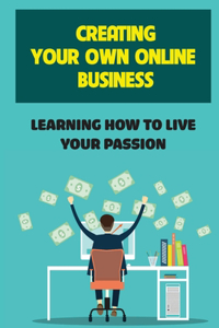 Creating Your Own Online Business