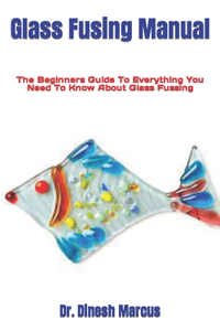 Glass Fusing Manual