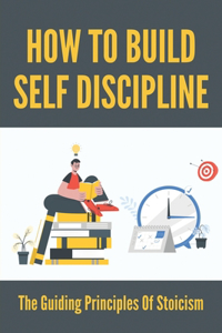 How To Build Self Discipline