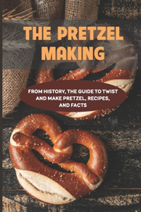 The Pretzel Making