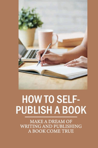 How To Self-Publish A Book