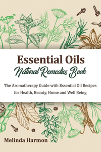 Essential Oils Natural Remedies Book