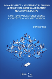 SNIA Architect - Assessment, Planning & Design (S10-300) Exam Practice Questions & Dumps