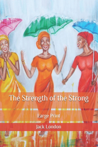 The Strength of the Strong