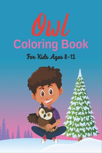 Owl Coloring Book For Kids Ages 8-12