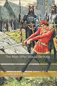 The Man Who Would Be King