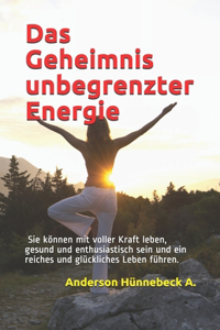Das Geheimnis unbegrenzter Energie