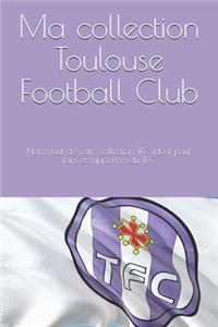 Ma collection Toulouse Football Club