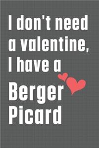 I don't need a valentine, I have a Berger Picard