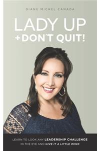Lady Up + Don't Quit!